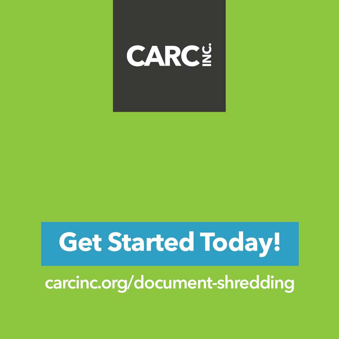 A designed graphic to get started today with CARC, INC.'s document shredding services.